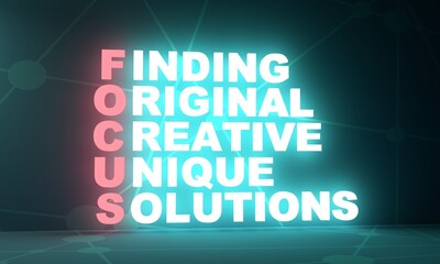 FOCUS - Finding Original Creative Unique Solutions acronym. Neon shine text. 3D Render