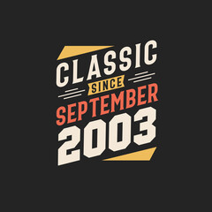 Classic Since September 2003. Born in September 2003 Retro Vintage Birthday