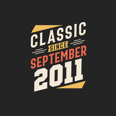 Fototapeta premium Classic Since September 2011. Born in September 2011 Retro Vintage Birthday