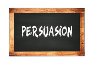 Fototapeta premium PERSUASION text written on wooden frame school blackboard.