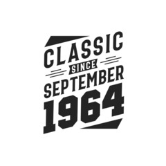 Born in September 1964 Retro Vintage Birthday, Classic Since September 1964