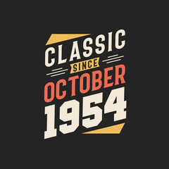 Classic Since October 1954. Born in October 1954 Retro Vintage Birthday