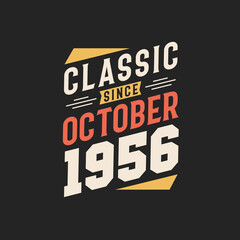 Classic Since October 1956. Born in October 1956 Retro Vintage Birthday