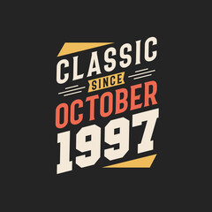 Classic Since October 1997. Born in October 1997 Retro Vintage Birthday