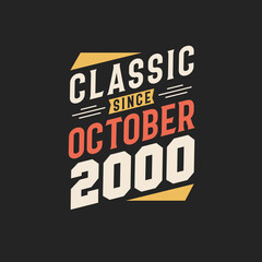 Classic Since October 2000. Born in October 2000 Retro Vintage Birthday