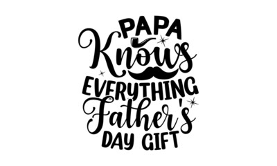 Papa Knows Everthing Father's Day Gift, promotion calligraphy poster with doodle necktie and divider sketch line, Vintage lettering for greeting cards, banners, t-shirt design, You are the best dad