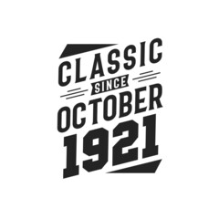 Born in October 1921 Retro Vintage Birthday, Classic Since October 1921