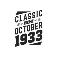 Born in October 1933 Retro Vintage Birthday, Classic Since October 1933