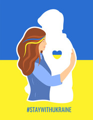 Support for Ukraine concept. Stay with Ukraine. Stop the war in Ukraine. A young woman hugging the shape of a man who has gone to war, expressing hope and love. Cute vector illustration in a flat