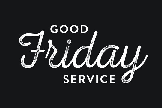 Good Friday, Good Friday Service, Religious Event, Holy Day, Sunday Service, Good Friday Text, Vector Illustration Background