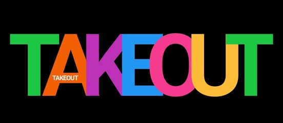 Takeout colorful typography banner isolated on black background