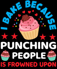I bake because punching people