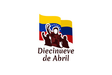 Translation: April 19. Anniversary of the Beginning of the Independence movement. Public holiday of Venezuela  vector illustration. Suitable for greeting card, poster and banner.