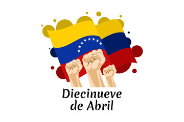 Translation: April 19. Anniversary of the Beginning of the Independence movement. Public holiday of Venezuela  vector illustration. Suitable for greeting card, poster and banner.
