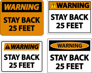 Warning Stay Back 25 Feet Label Sign On White Background