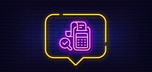 Neon light speech bubble. Bill Accounting line icon. Business audit sign. Check finance symbol. Neon light background. Bill accounting glow line. Brick wall banner. Vector