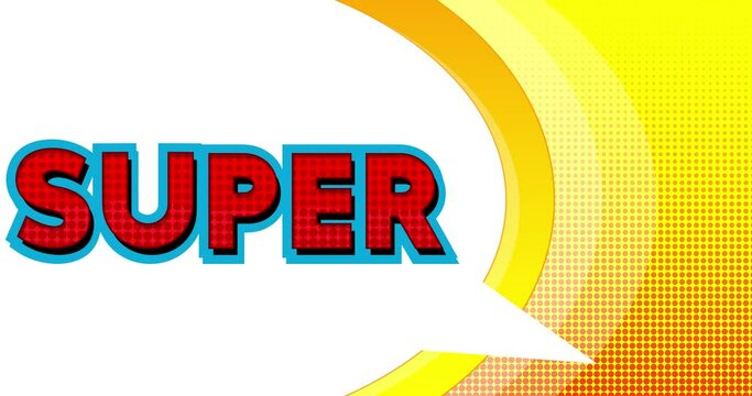 Super. Word in speech bubble. Comic book video. Pop art text on white messaging banner. Thought, idea sign.