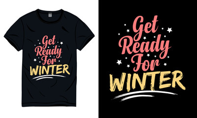 Get ready for winter typography quote t-shirt design.