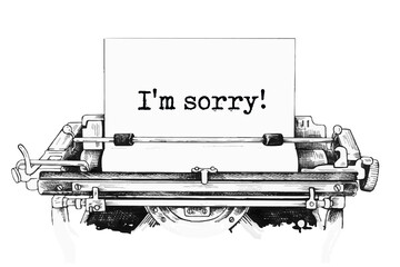 I'm sorry text written by an old typewriter on white sheet