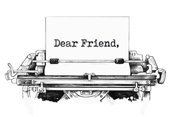 Dear friend text written by an old typewriter on white sheet
