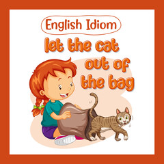 English idiom with let the cat out of the bag