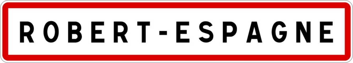 Obraz premium Panneau entrée ville agglomération Robert-Espagne / Town entrance sign Robert-Espagne