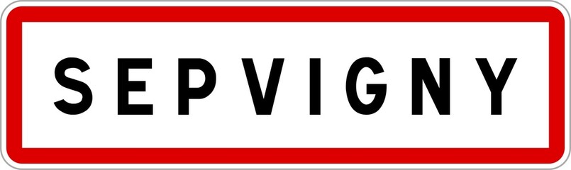 Panneau entrée ville agglomération Sepvigny / Town entrance sign Sepvigny