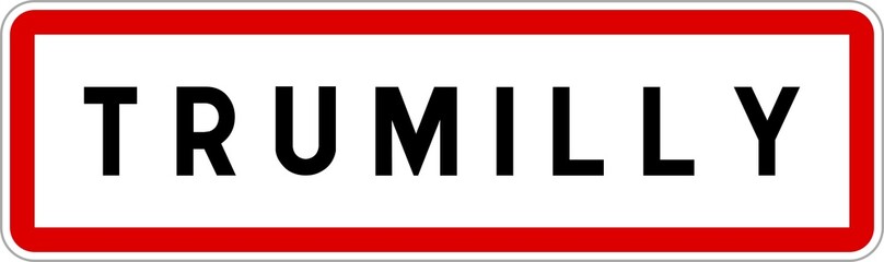 Panneau entrée ville agglomération Trumilly / Town entrance sign Trumilly