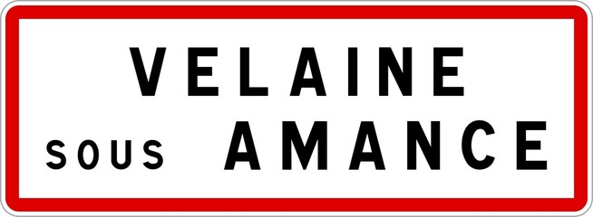 Panneau entrée ville agglomération Velaine-sous-Amance / Town entrance sign Velaine-sous-Amance