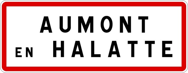 Panneau entrée ville agglomération Aumont-en-Halatte / Town entrance sign Aumont-en-Halatte