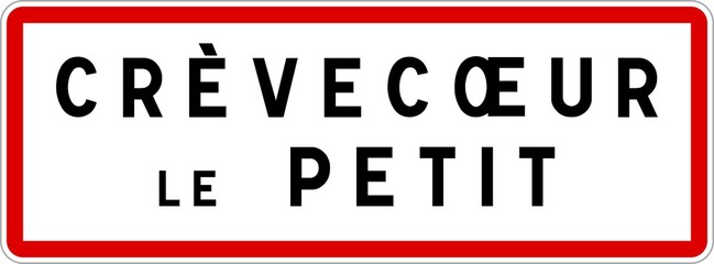 Panneau entrée ville agglomération Crèvecœur-le-Petit / Town entrance sign Crèvecœur-le-Petit