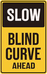 A sign that says SLOW BLIND CURVE AHEAD.cdr