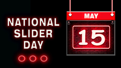 15 May, National Slider Day, Neon Text Effect on black Background