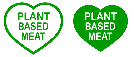Plant based meat. Vegan food product label. Green heart-shaped stamp. Logo or icon. Diet. Sticker. Vegeterian. Organic	