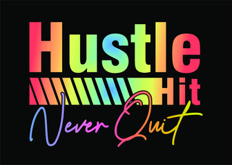 hustle inspirational quotes t shirt design graphic vector 