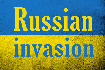 Russian invasion. Ukrainian flag with a message against war. Grunge background