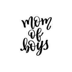 Mom of boys. Cute print with lettering.