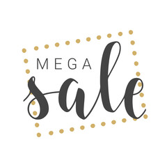 Obraz premium Vector Stock Illustration. Handwritten Lettering of Mega Sale. Template for Banner, Card, Label, Postcard, Poster, Sticker, Print or Web Product. Objects Isolated on White Background.