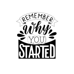 Remember why you started.