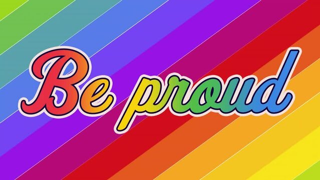 Animation of be proud on rainbow background