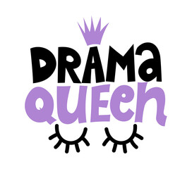 Drama Queen - Hand drawn typography poster. Conceptual handwritten text. Hand letter script word art design. Good for pajamas, posters, greeting cards, textiles, gifts, other sets.
