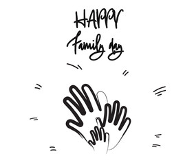 Happy Family Day. Illustration of hands on white background