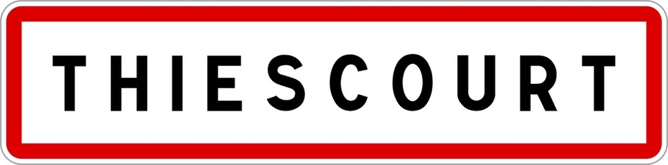 Panneau entrée ville agglomération Thiescourt / Town entrance sign Thiescourt