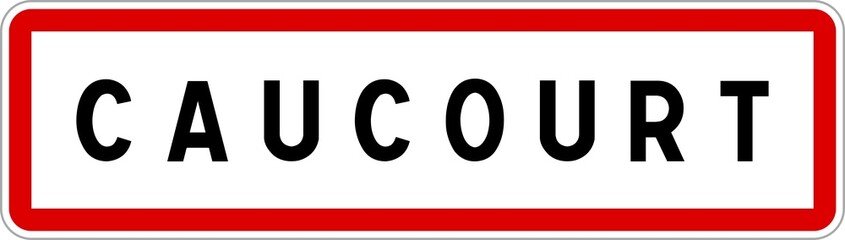 Panneau entr&eacute;e ville agglom&eacute;ration Caucourt / Town entrance sign Caucourt