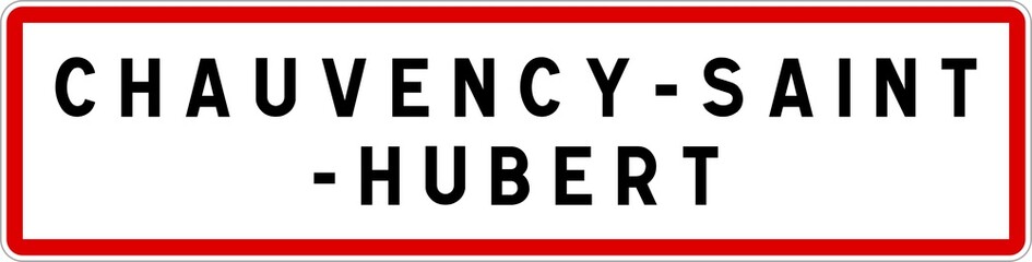 Panneau entrée ville agglomération Chauvency-Saint-Hubert / Town entrance sign Chauvency-Saint-Hubert