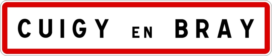 Panneau entrée ville agglomération Cuigy-en-Bray / Town entrance sign Cuigy-en-Bray