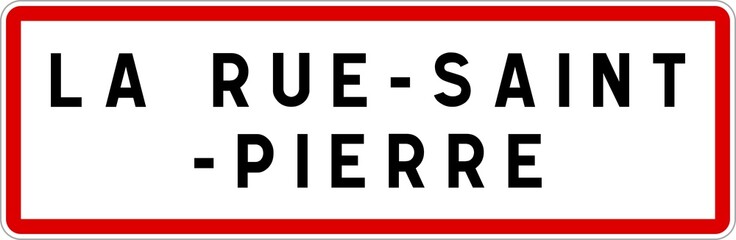 Panneau entrée ville agglomération La Rue-Saint-Pierre / Town entrance sign La Rue-Saint-Pierre
