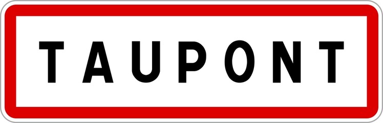 Panneau entrée ville agglomération Taupont / Town entrance sign Taupont