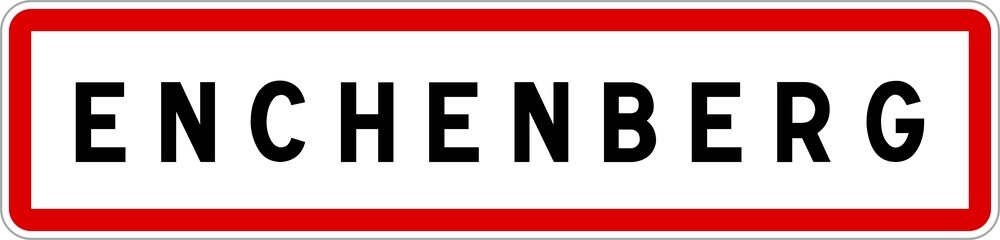 Panneau entrée ville agglomération Enchenberg / Town entrance sign Enchenberg