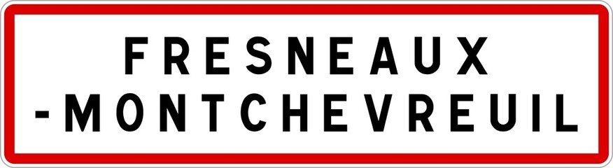 Panneau entrée ville agglomération Fresneaux-Montchevreuil / Town entrance sign Fresneaux-Montchevreuil